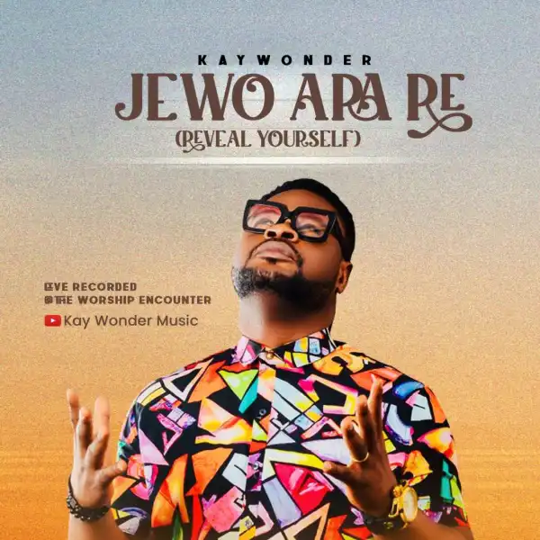 Kay Wonder – Jewo Ara Re