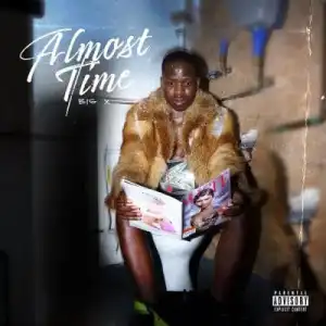 Big Xhosa – Almost Time (Album)