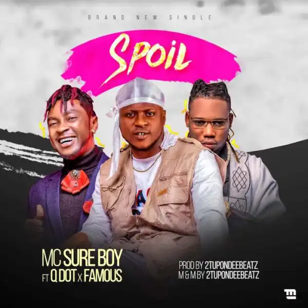 MC Sureboy Ft. Famous & Qdot – Spoil