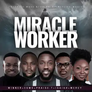 Praise T. Israel – Miracle Worker