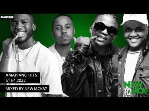 Dj Maphorisa – Amapiano Hits S1 EP4 Mix Ft. Nkosazana Daughter (NewJak87559)