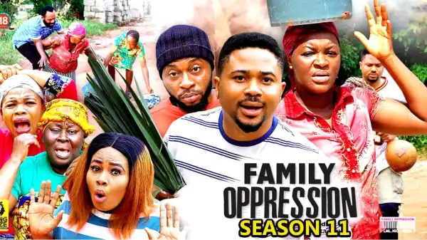 Family Oppression Season 11
