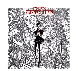 Worlasi – Skreen Time