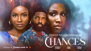 Chances (2025 Nollywood Movie)
