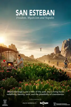 San Esteban: Freedom, Mysticism and Nopales (2025)