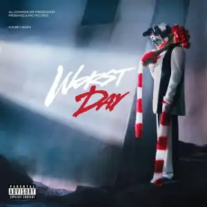 Future – Worst Day