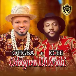 Otigba Agulu – Odogwu Di N’Obi ft. Kcee