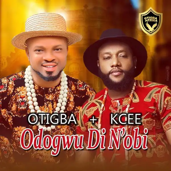 Otigba Agulu – Odogwu Di N’Obi ft. Kcee