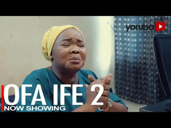 Ofa Ife Part 2 (2022 Yoruba Movie)