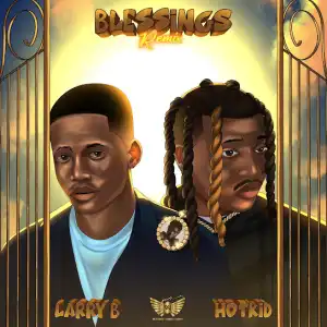 Larry B – Blessings (Remix) ft. Hotkid