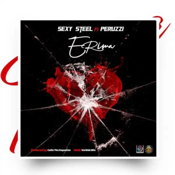 Sexy Steel – Erima Ft. Peruzzi