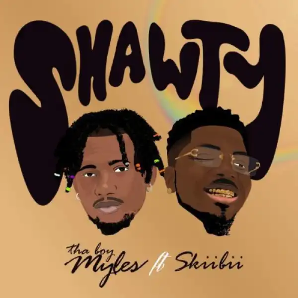 Tha Boy Myles ft. Skiibii – Shawty