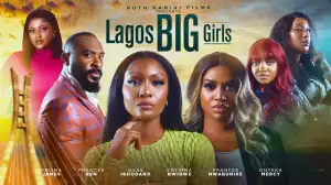 Lagos Big Girls (2024 Nollywood Movie)