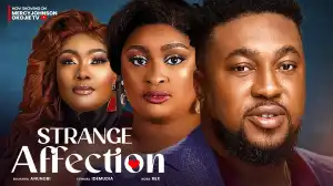Strange Affection (2024 Nollywood Movie)