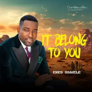 Pastor Ekes Osajele - It Belongs To You