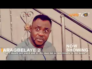 Aragbelaye Part 2 (2022 Yoruba Movie)