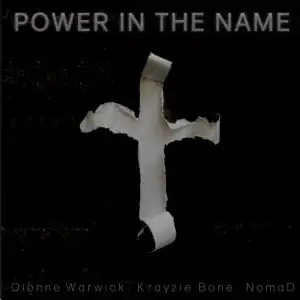 Dionne Warwick Ft. Krayzie Bone – Power In The Name
