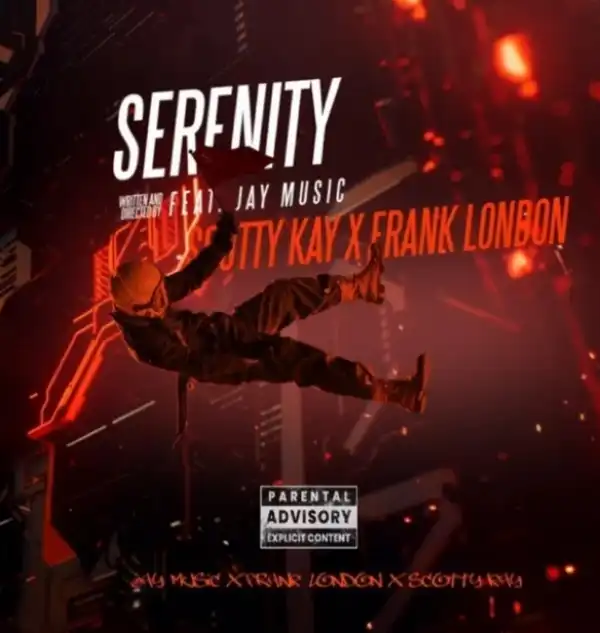 Scotty Kay X Frank London Rsa – Serenity Ft. Jay Music