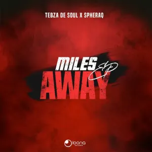 Tebza De SouL & SpheraQ – 1000 Miles Away