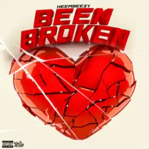 Heembeezy – Been Broken