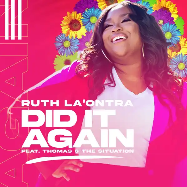 Ruth La’Ontra – Did It Again