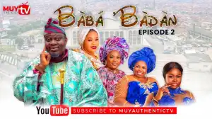 BABA’BADAN (Emi Lokan) (Episode 2) (Video)