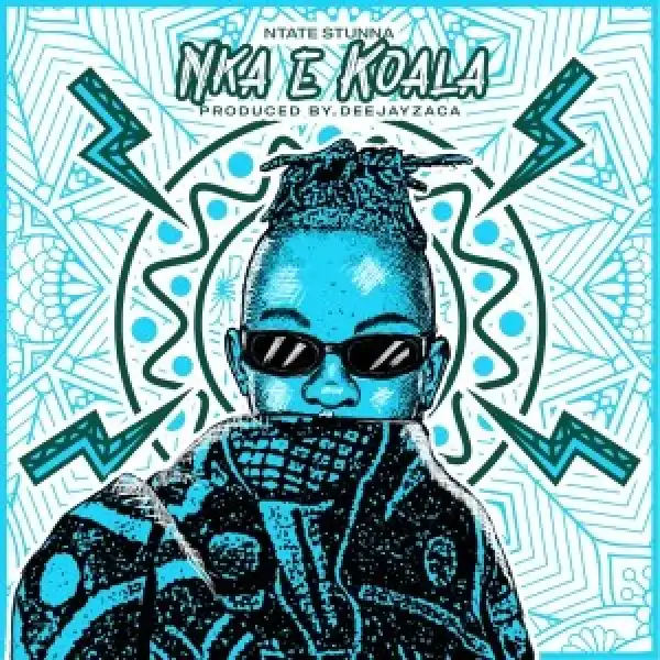 Ntate Stunna – Nka E Koala