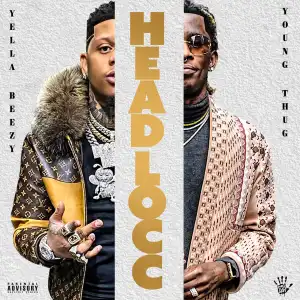 Yella Beezy Ft. Young Thug – Headlocc