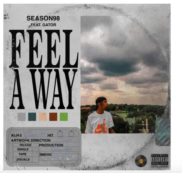 Season98 – Feel A Way Ft. Gator