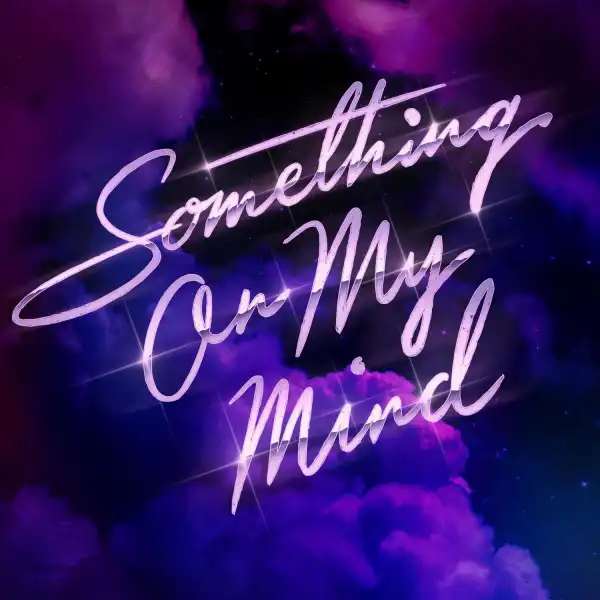 Purple Disco Machine Ft. Duke Dumont & Nothing But Thieves – Something On My Mind