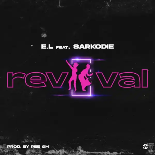 E.L – Revival ft. Sarkodie