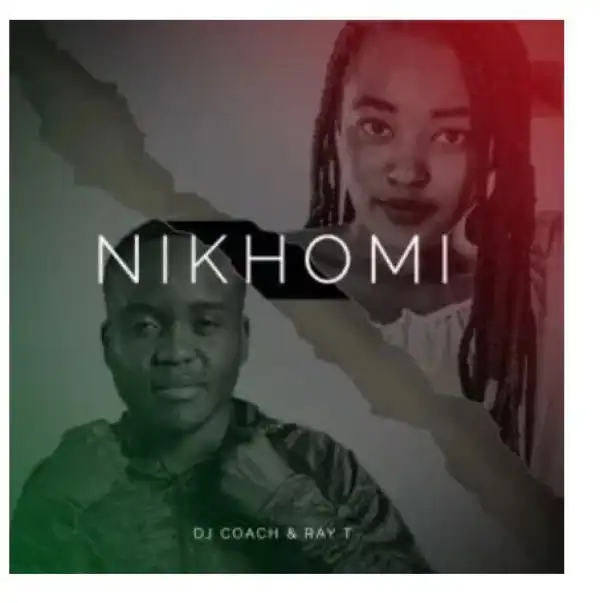 DJ Coach – Nikhomi Ft. Ray T