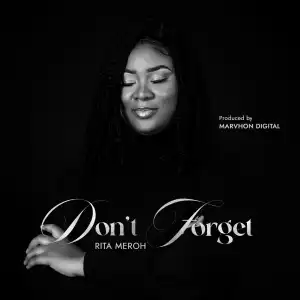 Rita Meroh – Don’t Forget