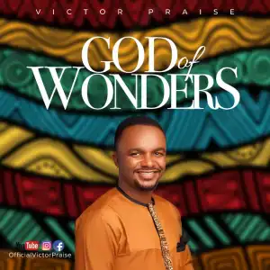Victor Praise – God Of Wonders