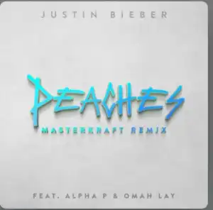 Justin Bieber – Peaches (Remix) ft. Omah Lay & Alpha P