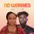 Aghogho – No Worries ft A Mose