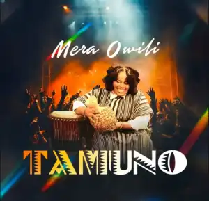 Mera Owili – Tamuno