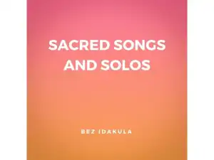 Bez Idakula - Sacred Songs and Solos (Album)