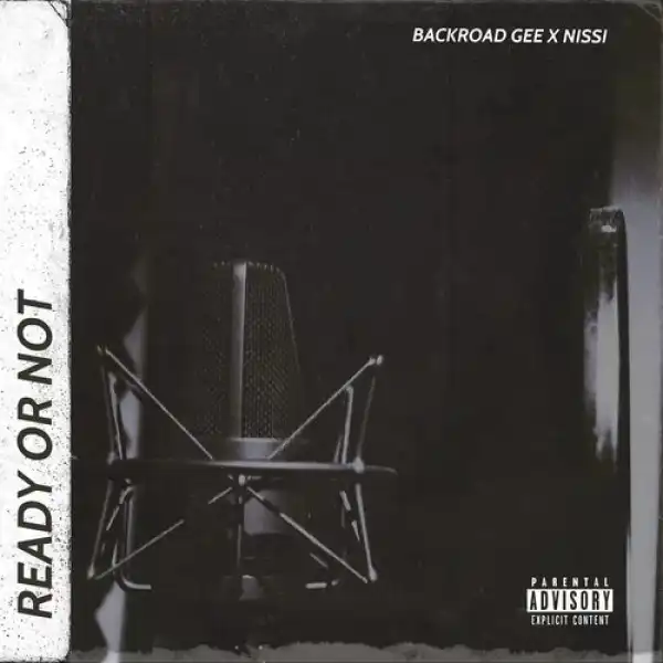 BackRoad Gee – Ready Or Not ft. Nissi