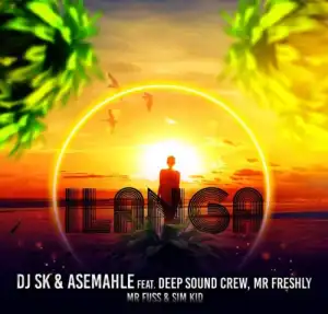 DJ SK & Asemahle – iLanga ft. DeepSound Crew, Mr Freshly, Mr Fuss & Sim Kid