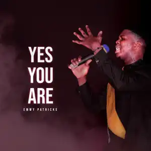Emmy Patricks – Yes You Are
