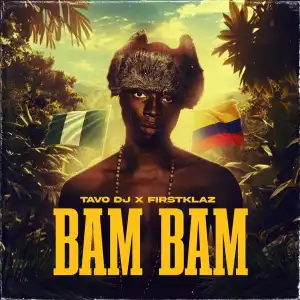 Tavo Dj – Bam Bam Ft FIRSTKLAZ