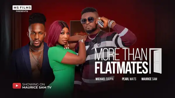 More Than Flatmates (2025 Nollywood Movie)