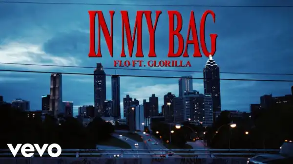 FLO - In My Bag ft. GloRilla (Video)