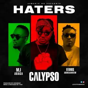 Calypso – Haters ft. Eedris Abdulkareem, M.I Abaga