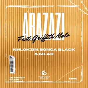 Nhlokzin, Bonga Black & Mlar – Abazazi ft. Griffith Malo