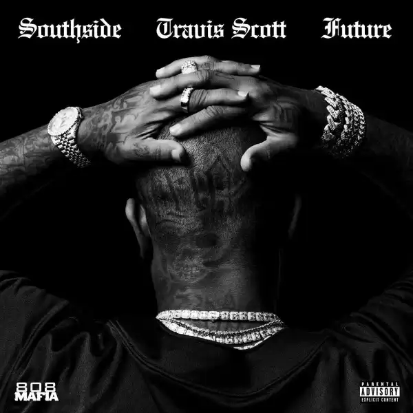 Southside Ft. Travis Scott & Future – Hold That Heat