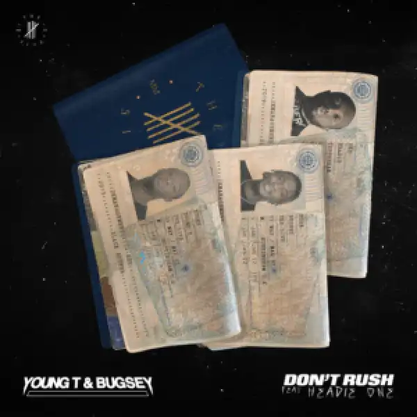 Young T & Bugsey - Don’t Rush ft. Headie One