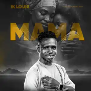 IK Louis – Mama