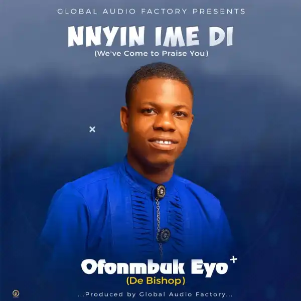 Ofonmbuk – Nnyin Ime Di